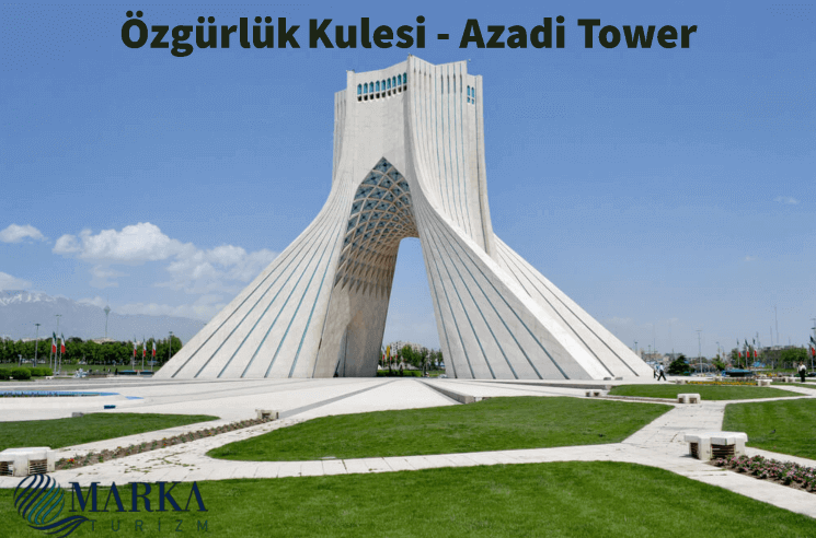 iran turları 2022 - iran gezilecek yerler - iran özgürlük kulesi 