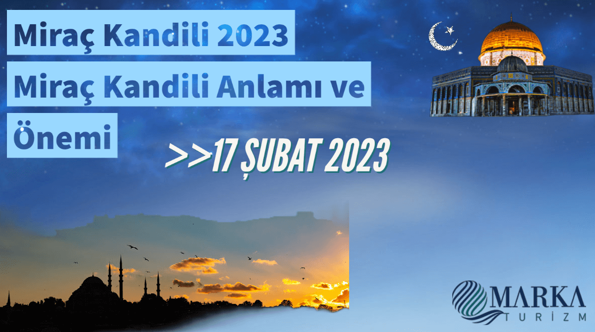 miraç kandili 2023 - miraç kandili ne zaman 2023 - miraç kandili nedir -  miraç kandili anlamı